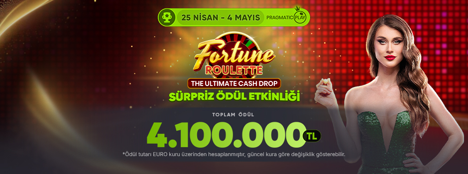 FORTUNE ROULETTE 4 mayıs